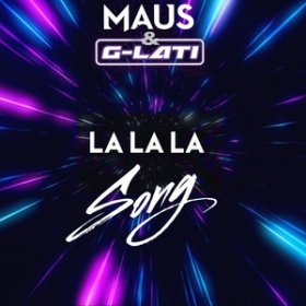 MAUS & G-LATI - LA LA LA SONG